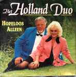 Het Holland Duo - Hopeloos Alleen