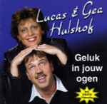 Lucas & Gea Hulshof* - Geluk In Jouw Ogen