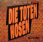 Die Toten Hosen - Bis Zum Bitteren Ende Live!