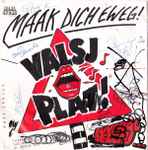 Valsj Plat - Maak Dich Eweg ! (Get Off My Cloud)
